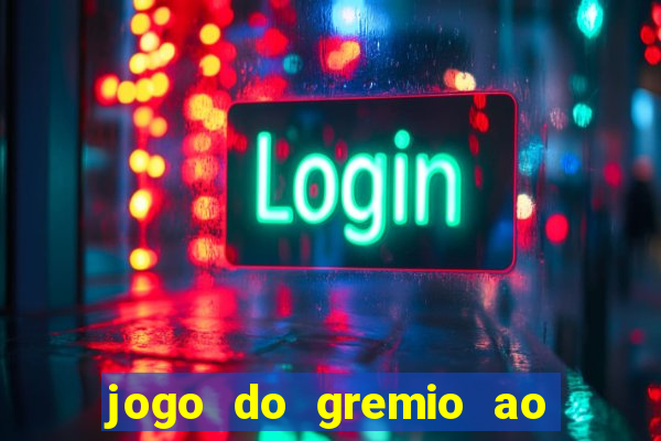 jogo do gremio ao vivo hd